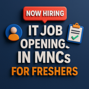 MNC IT Job Openings for Freshers in 2025