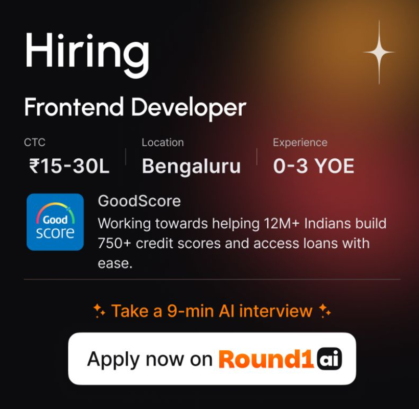 GoodScore Hiring Frontend Developer | ₹15–30LPA